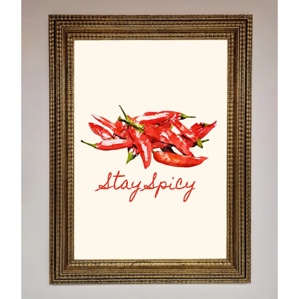 Stay Spicy Framed Print - A3 (29.7 x 42 cm) / Ornate Gold - Framed Print