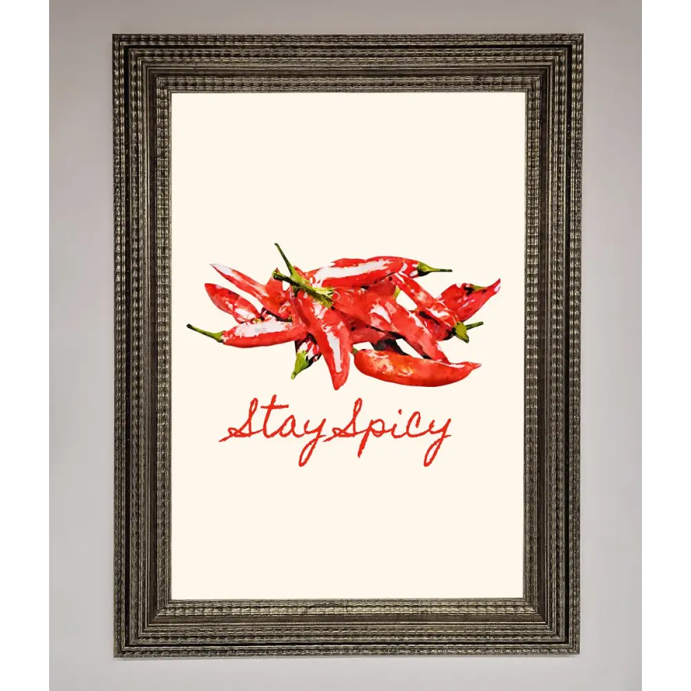 Stay Spicy Framed Print - A3 (29.7 x 42 cm) / Ornate Silver - Framed Print