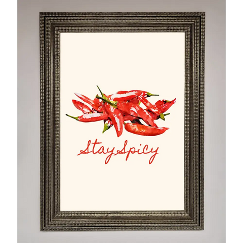 Stay Spicy Framed Print - A3 (29.7 x 42 cm) / Ornate Silver - Framed Print