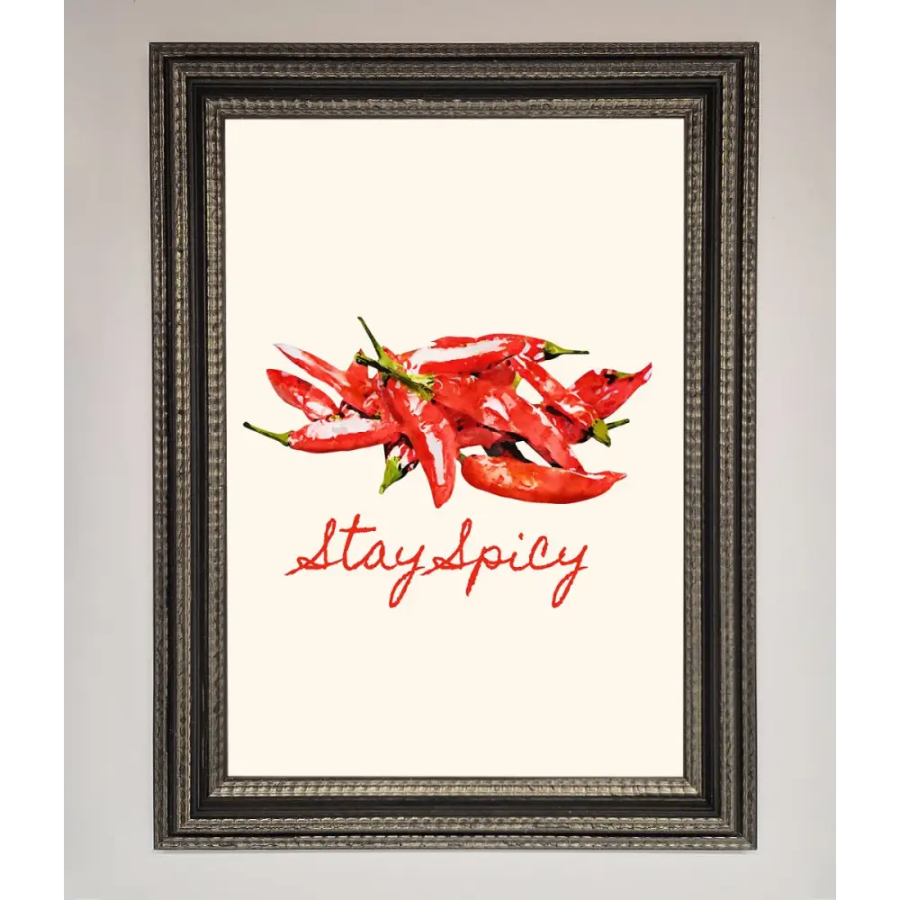 Stay Spicy Framed Print - A3 (29.7 x 42 cm) / Ornate Silver Black - Framed Print