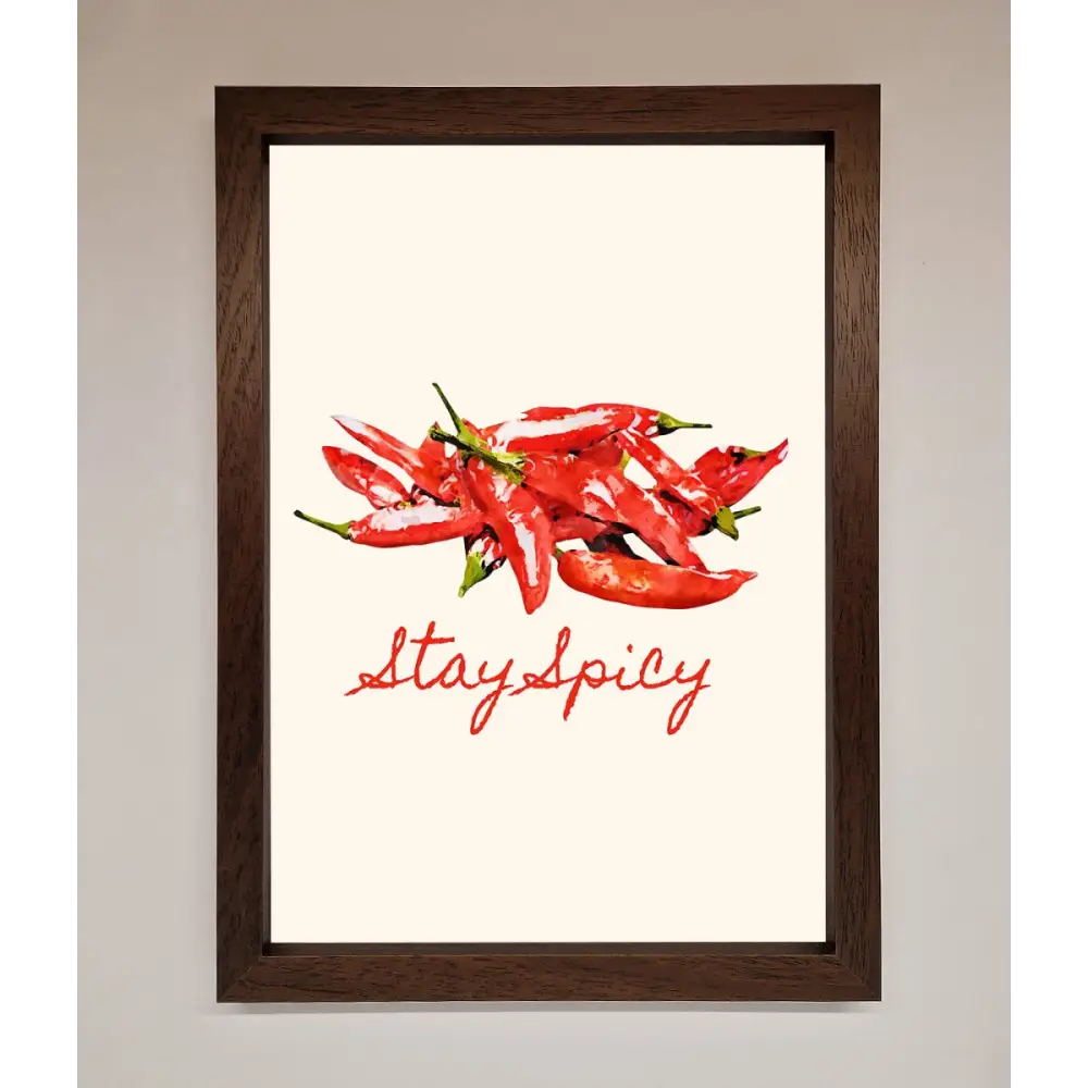 Stay Spicy Framed Print - A3 (29.7 x 42 cm) / Walnut - Framed Print