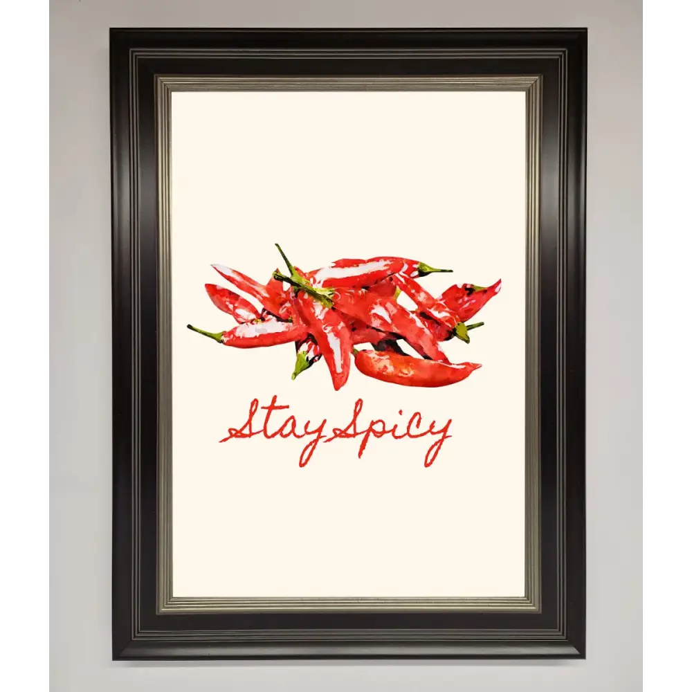 Stay Spicy Framed Print - B0 (100 x 141 cm) / Black Silver - Framed Print