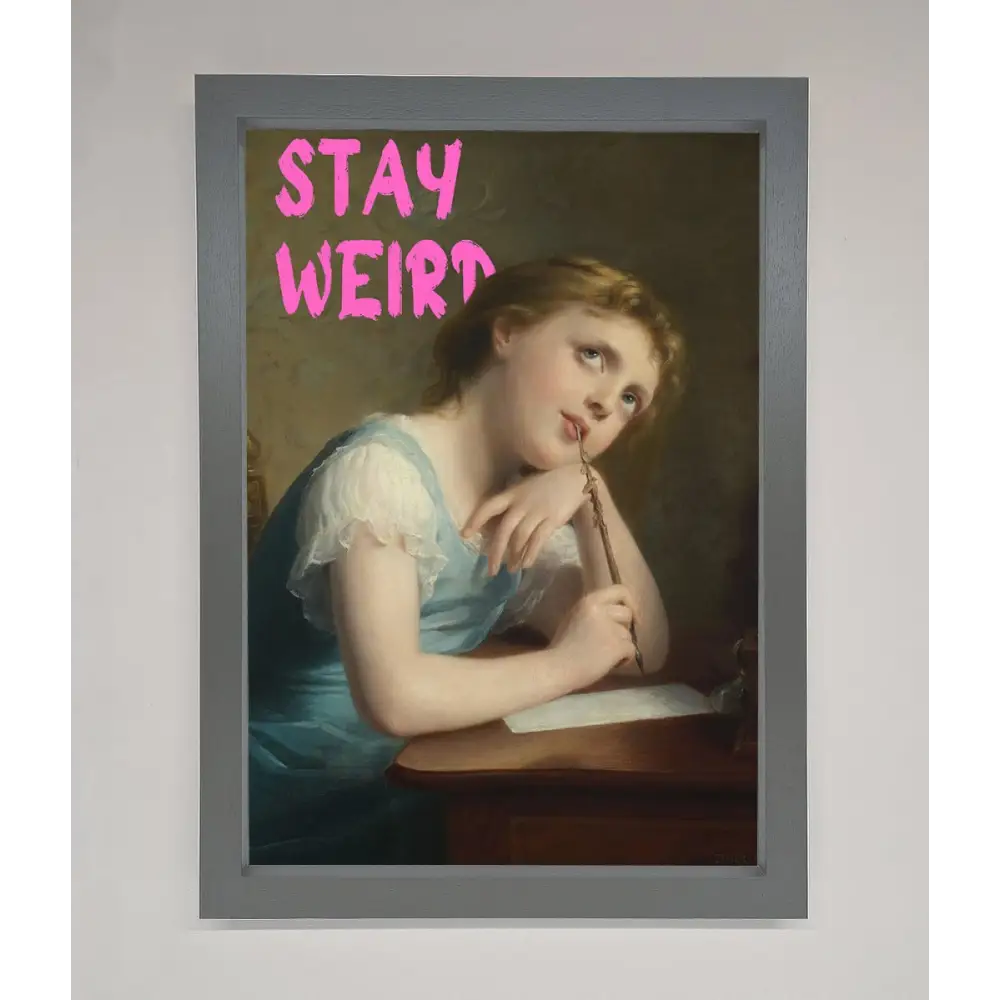 Stay Weird Framed Print - A3 (29.7 x 42 cm) / Dark Grey - Framed Print
