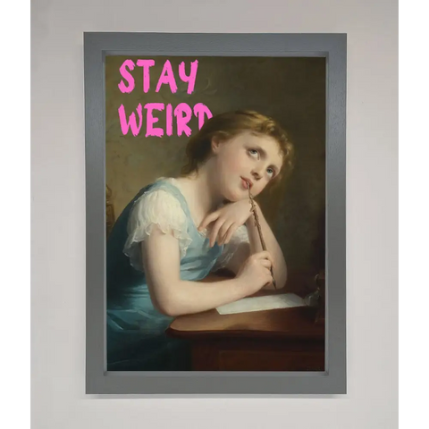 Stay Weird Framed Print - A3 (29.7 x 42 cm) / Dark Grey - Framed Print