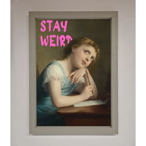 Stay Weird Framed Print - A3 (29.7 x 42 cm) / Grey - Framed Print