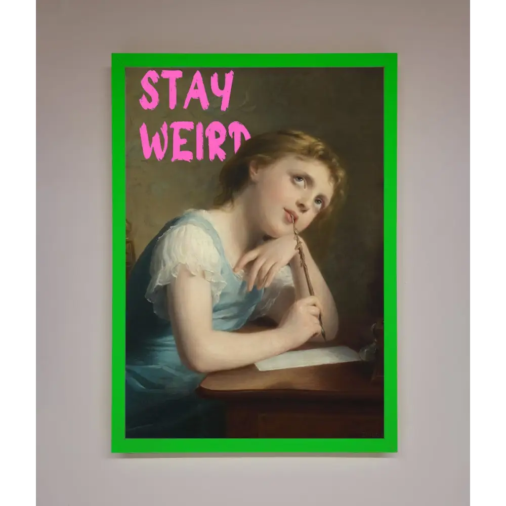 Stay Weird Framed Print - A3 (29.7 x 42 cm) / Neon Dark Green - Framed Print
