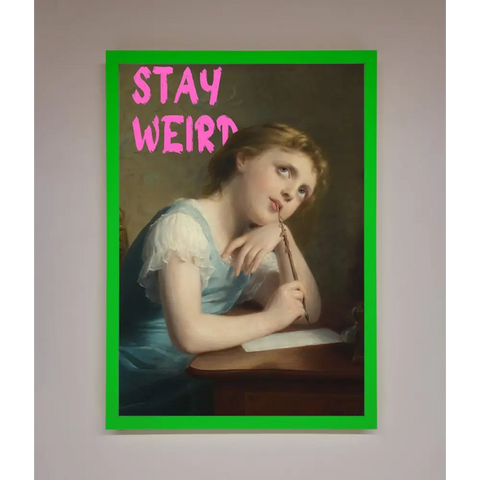 Stay Weird Framed Print - A3 (29.7 x 42 cm) / Neon Dark Green - Framed Print