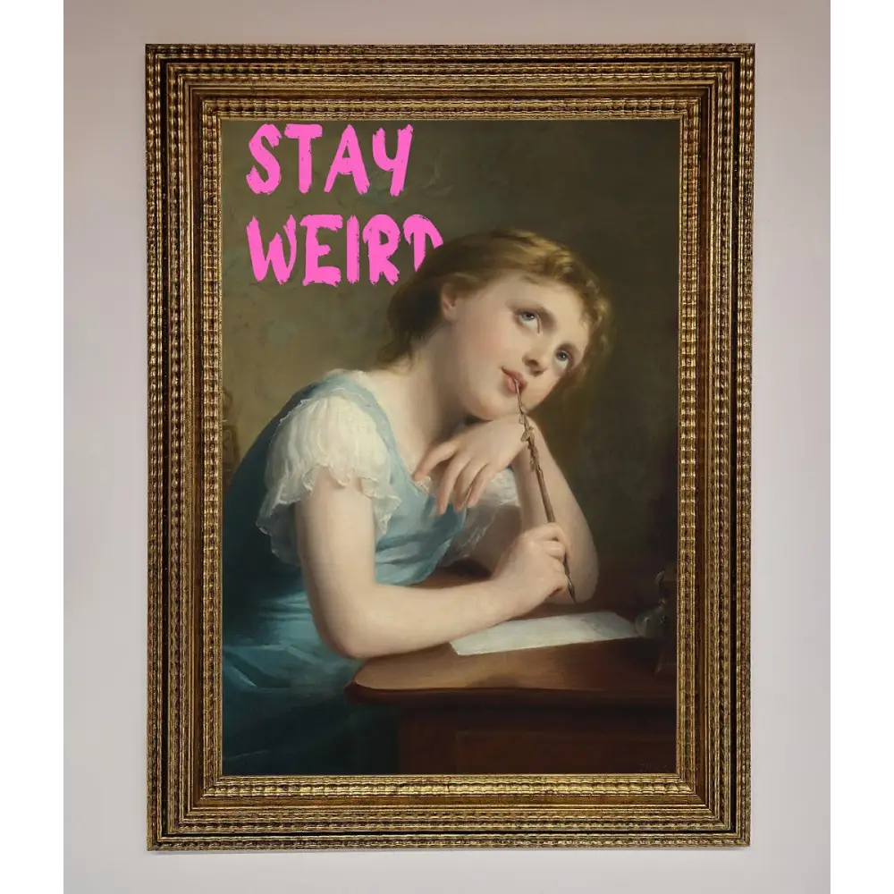 Stay Weird Framed Print - A3 (29.7 x 42 cm) / Ornate Gold - Framed Print