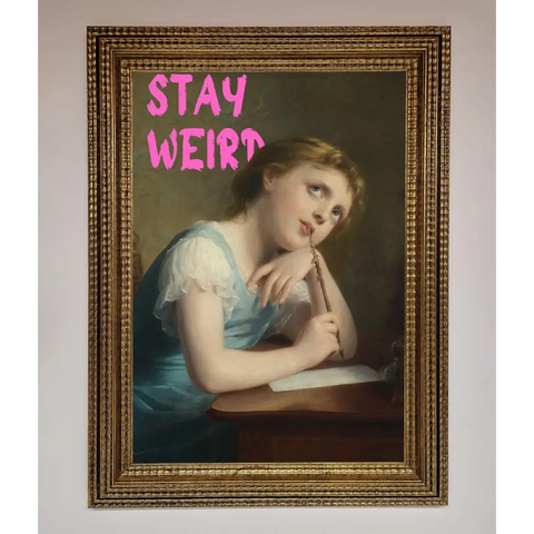 Stay Weird Framed Print - A3 (29.7 x 42 cm) / Ornate Gold - Framed Print