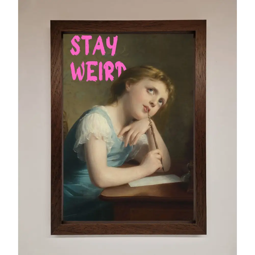 Stay Weird Framed Print - A3 (29.7 x 42 cm) / Walnut - Framed Print