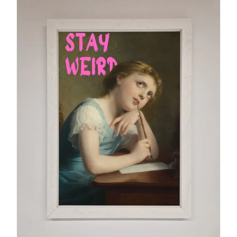 Stay Weird Framed Print - A3 (29.7 x 42 cm) / White - Framed Print