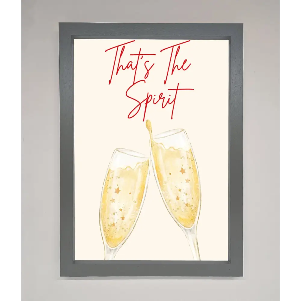 Thats The Spirit Framed Wall Art - A3 (29.7 x 42 cm) / Dark Grey - Framed Print