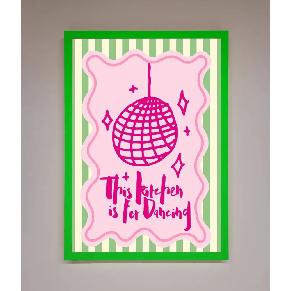 This Kitchen Is For Dancing Framed Wall Art - B0 (100 x 141 cm) / Neon Dark Green - Framed Print