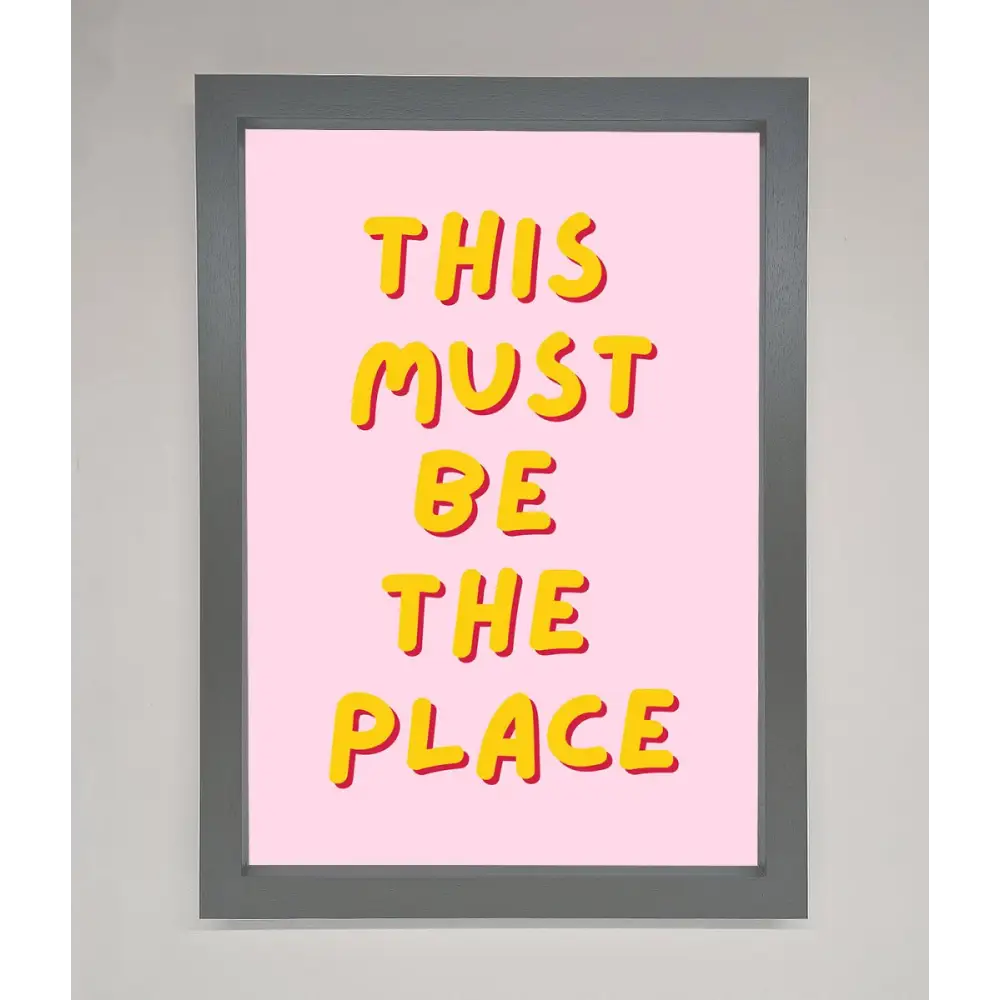This Must Be The Place Framed Wall Art - A3 (29.7 x 42 cm) / Dark Grey - Framed Print