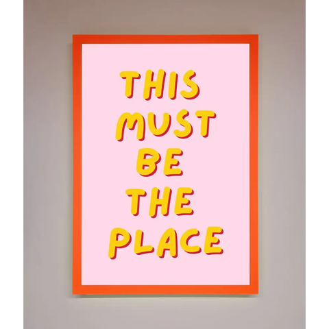 This Must Be The Place Framed Wall Art - A3 (29.7 x 42 cm) / Neon Orange - Framed Print