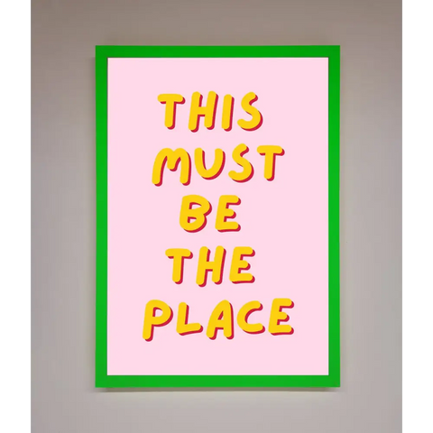This Must Be The Place Framed Wall Art - A3 (29.7 x 42 cm) / Neon Dark Green - Framed Print