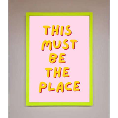 This Must Be The Place Framed Wall Art - A3 (29.7 x 42 cm) / Neon Green - Framed Print