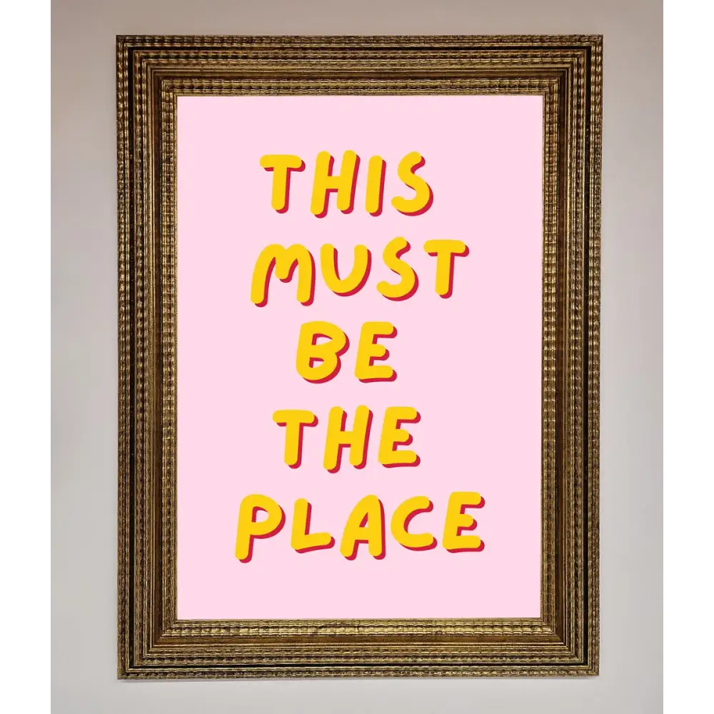 This Must Be The Place Framed Wall Art - A3 (29.7 x 42 cm) / Ornate Gold - Framed Print
