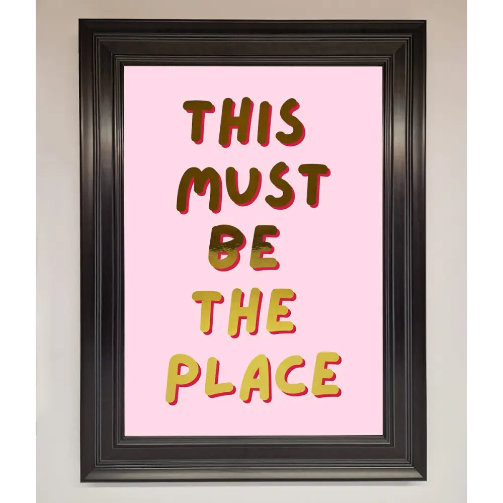 This Must Be The Place Pink Foil Print - A1 (59.4 x 84.1 cm) / Matt Black - Framed Print