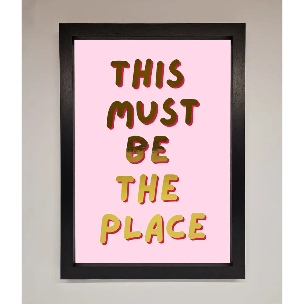 This Must Be The Place Pink Foil Print - A3 (29.7 x 42 cm) / Black - Framed Print