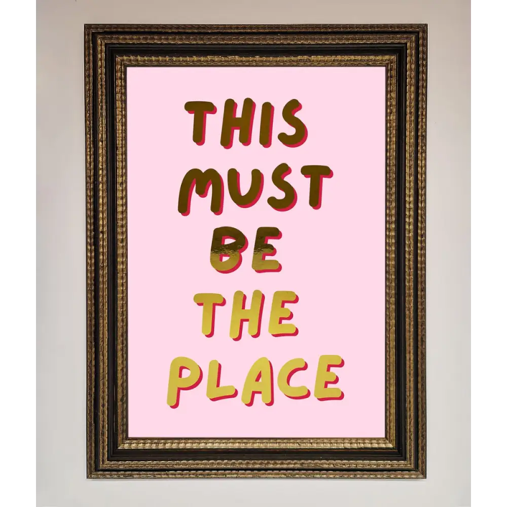 This Must Be The Place Pink Foil Print - A3 (29.7 x 42 cm) / Ornate Gold Black - Framed Print