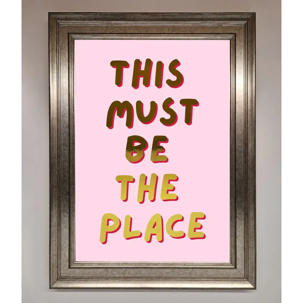 This Must Be The Place Pink Foil Print - A3 (29.7 x 42 cm) / Silver - Framed Print