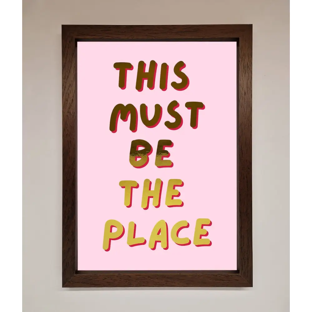This Must Be The Place Pink Foil Print - A3 (29.7 x 42 cm) / Walnut - Framed Print