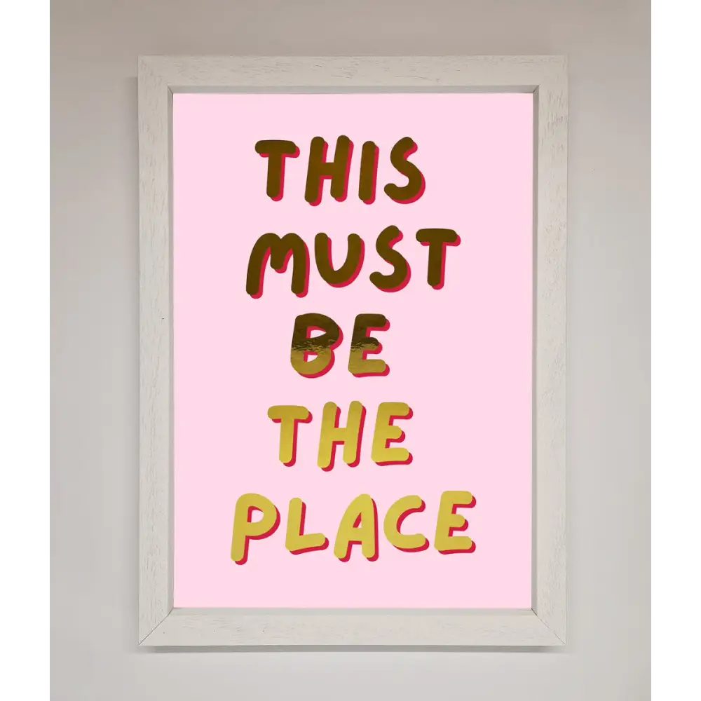 This Must Be The Place Pink Foil Print - A3 (29.7 x 42 cm) / White - Framed Print