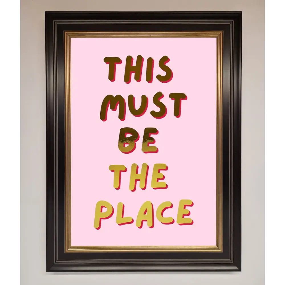 This Must Be The Place Pink Foil Print - B0 (100 x 141 cm) / Black Gold - Framed Print