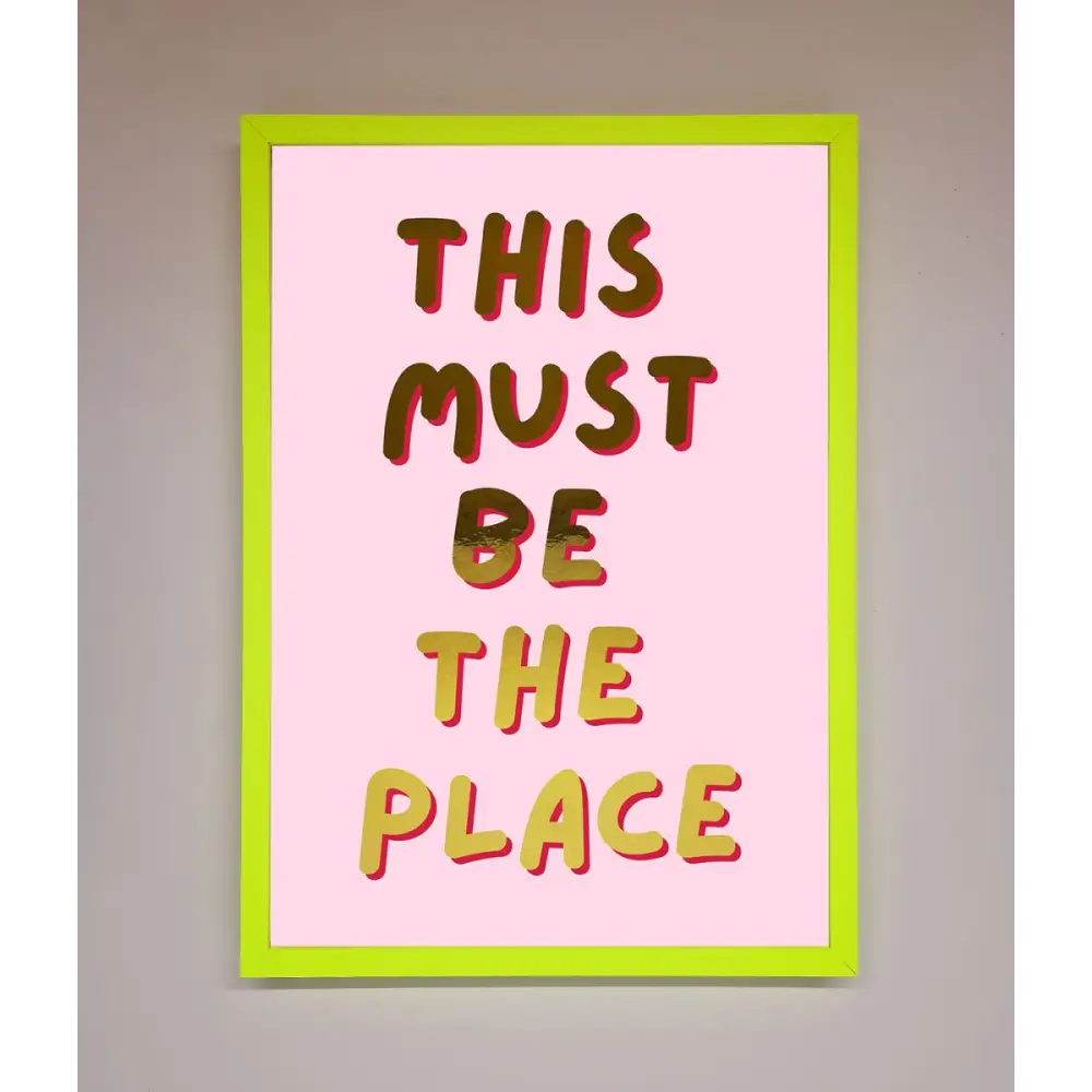 This Must Be The Place Pink Foil Print - B0 (100 x 141 cm) / Neon Green - Framed Print