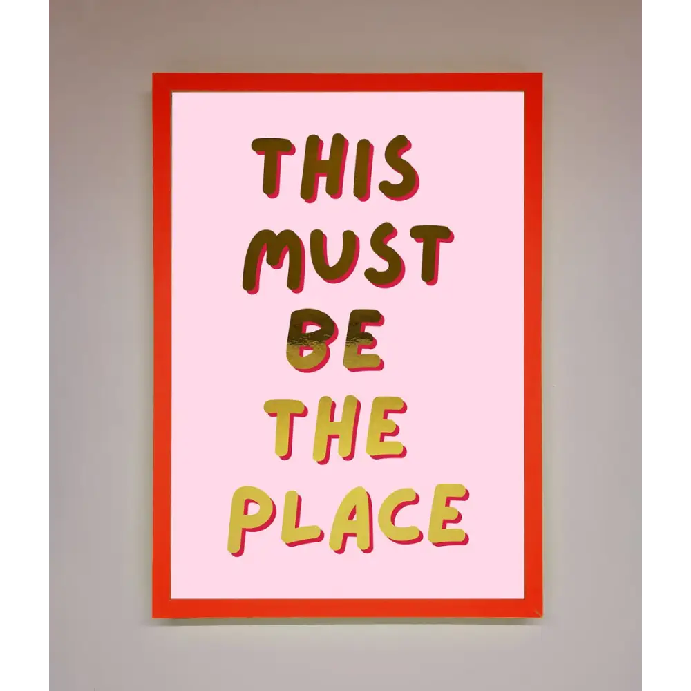 This Must Be The Place Pink Foil Print - B0 (100 x 141 cm) / Neon Red - Framed Print