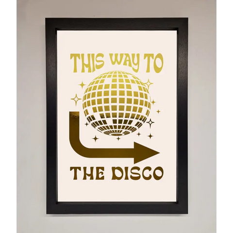 This Way To The Disco Foil Print - A3 (29.7 x 42 cm) / Black - Framed Print