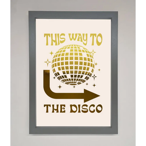 This Way To The Disco Foil Print - A3 (29.7 x 42 cm) / Dark Grey - Framed Print