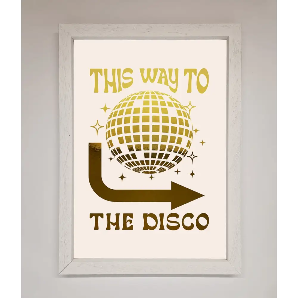 This Way To The Disco Foil Print - A3 (29.7 x 42 cm) / White - Framed Print