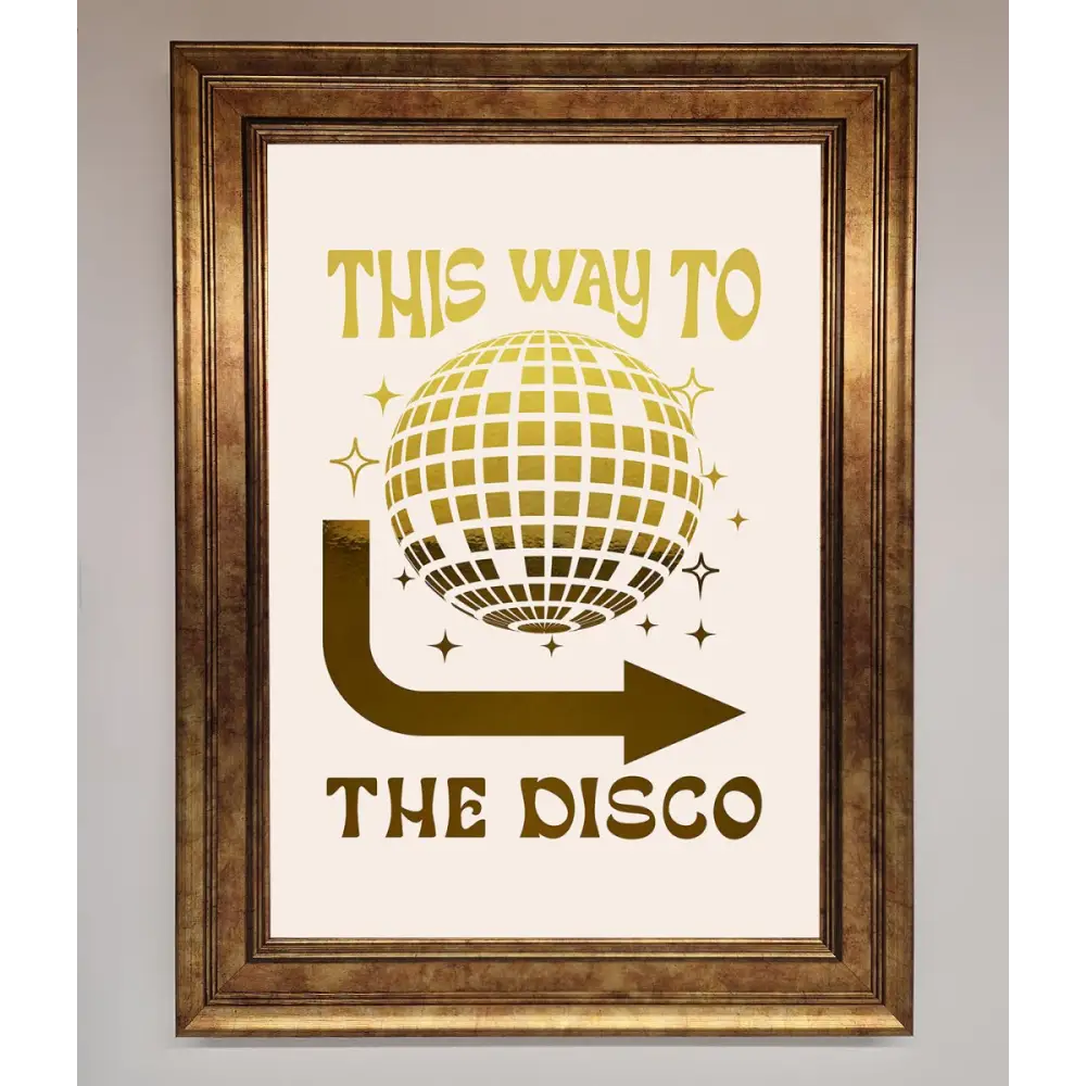 This Way To The Disco Foil Print - B0 (100 x 141 cm) / Bronze - Framed Print