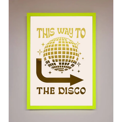 This Way To The Disco Foil Print - B0 (100 x 141 cm) / Neon Green - Framed Print