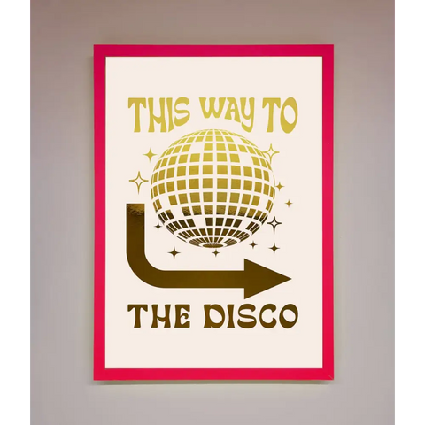 This Way To The Disco Foil Print - B0 (100 x 141 cm) / Neon Pink - Framed Print