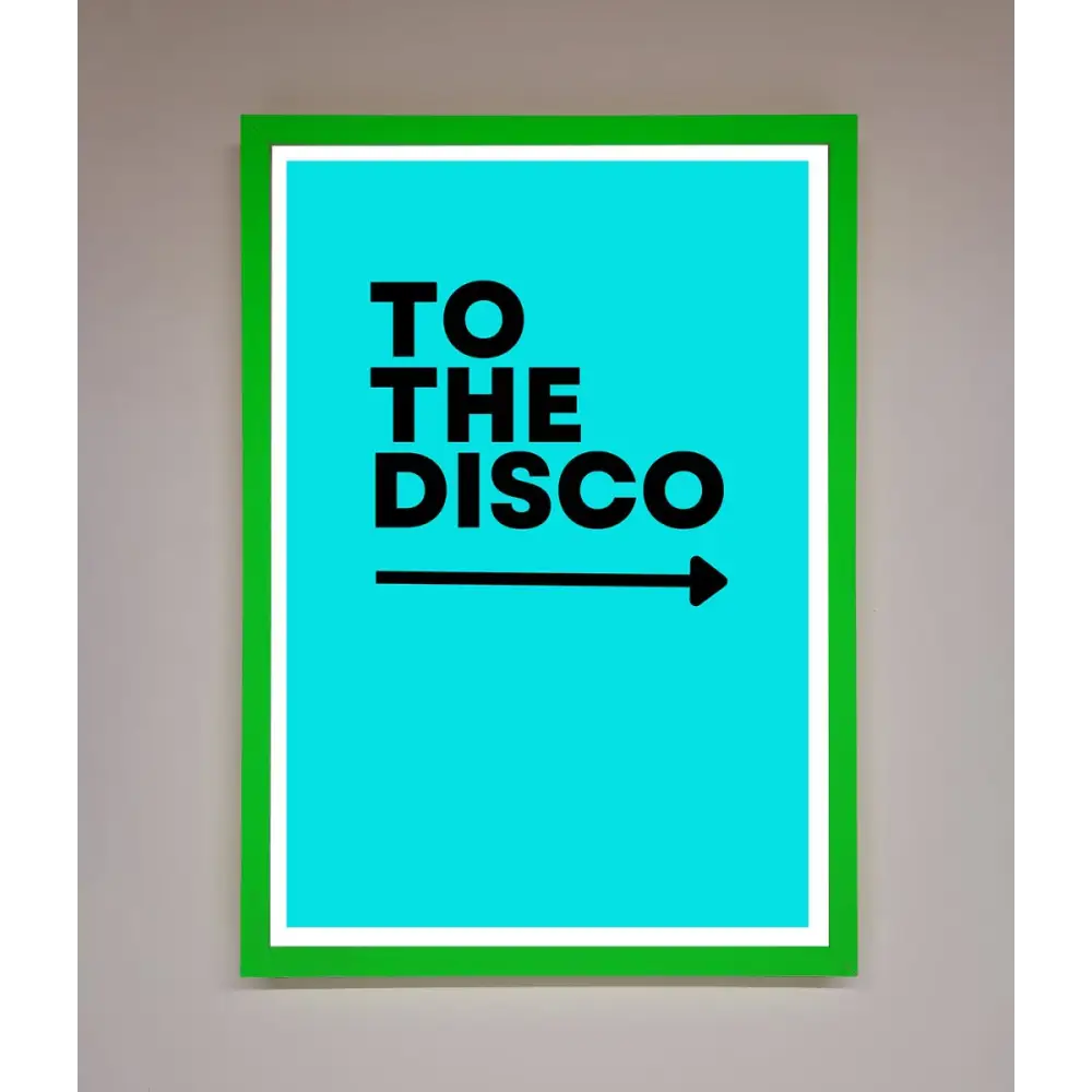 To The Disco Blue Framed Poster - B0 (100 x 141 cm) / Neon Dark Green - Framed Print