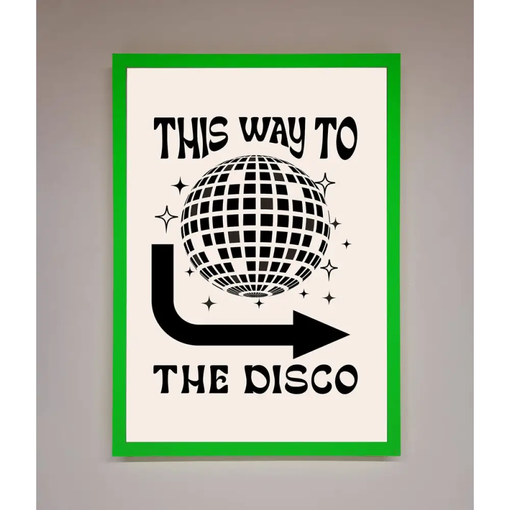 To The Disco Framed Poster - A3 (29.7 x 42 cm) / Neon Dark Green - Framed Print