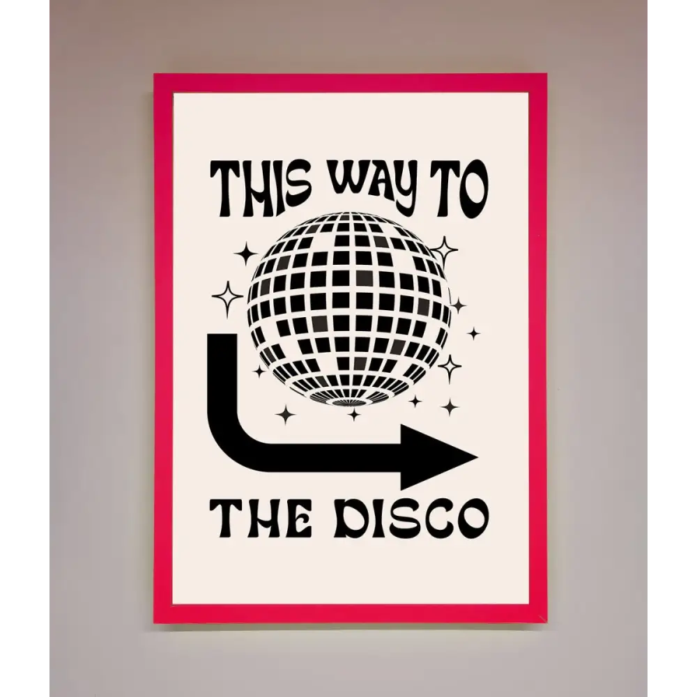 To The Disco Framed Poster - A3 (29.7 x 42 cm) / Neon Pink - Framed Print