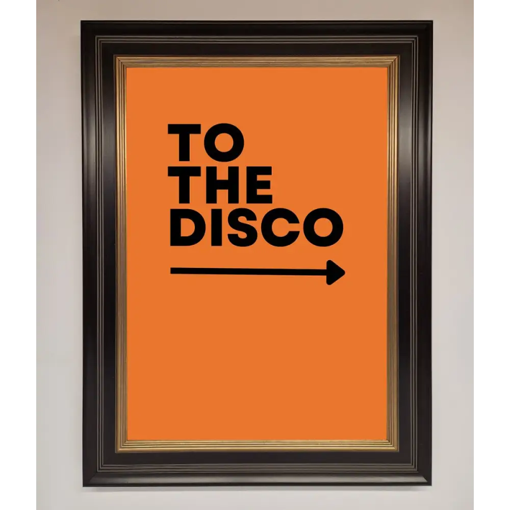 To The Disco Framed Print - B0 (100 x 141 cm) / Black Gold - Framed Print