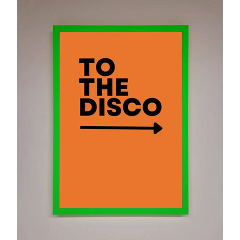 To The Disco Framed Print - B0 (100 x 141 cm) / Neon Dark Green - Framed Print