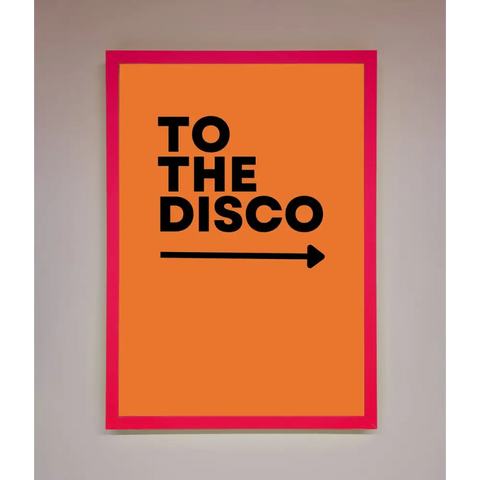 To The Disco Framed Print - B0 (100 x 141 cm) / Neon Pink - Framed Print