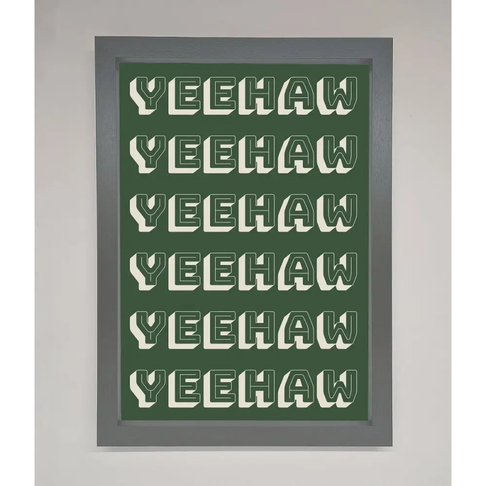 Yeehaw Yeehaw Framed Poster - A3 (29.7 x 42 cm) / Dark Grey - Framed Print