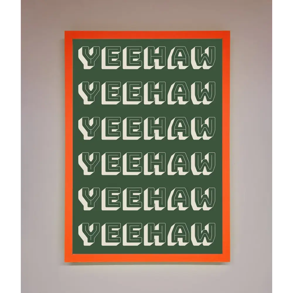 Yeehaw Yeehaw Framed Poster - A3 (29.7 x 42 cm) / Neon Orange - Framed Print