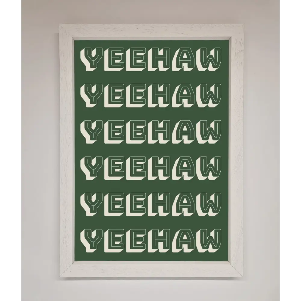 Yeehaw Yeehaw Framed Poster - A3 (29.7 x 42 cm) / White - Framed Print