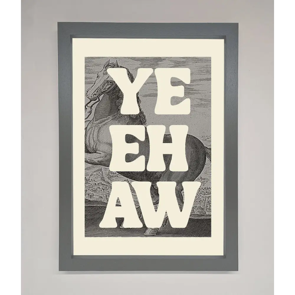 Yehaw Framed Poster - A3 (29.7 x 42 cm) / Dark Grey - Framed Print