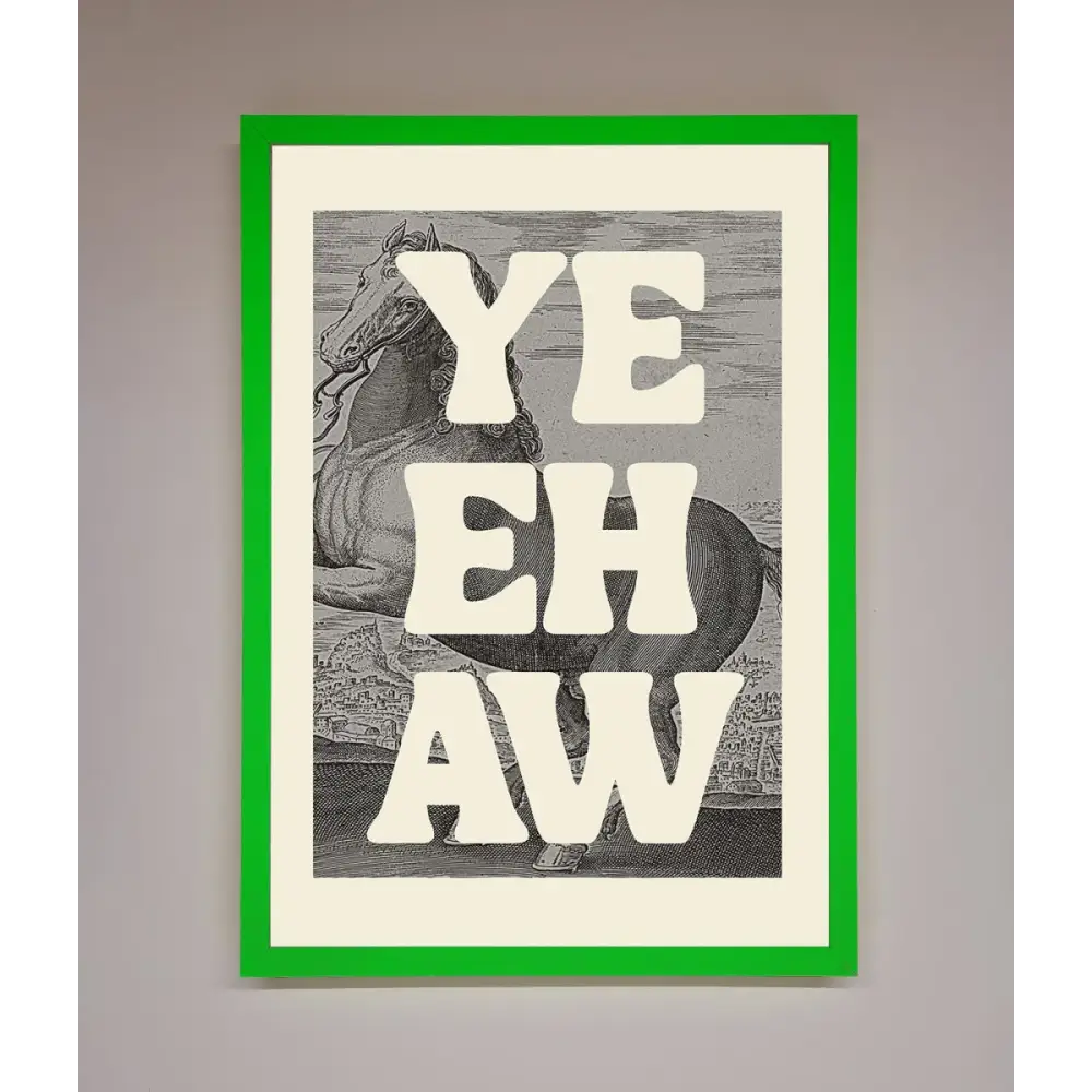 Yehaw Framed Poster - B0 (100 x 141 cm) / Neon Dark Green - Framed Print