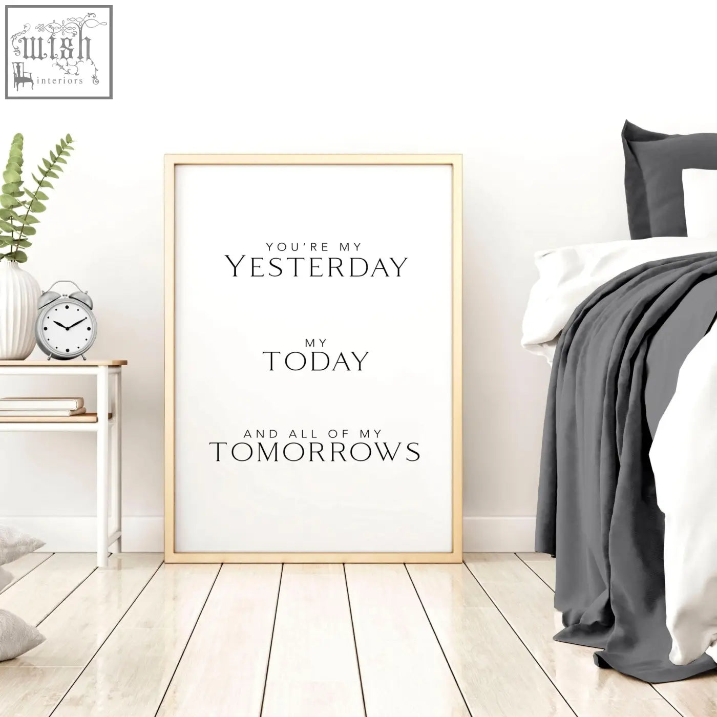 Minimalist white wall art print with elegant black serif text youre my yesterday my today and all of my tomorrows