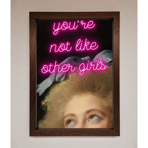 Youre Not Like Other Girls Framed Wall Art - A3 (29.7 x 42 cm) / Walnut - Framed Print